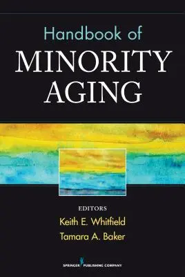 Manuel sur le vieillissement des minorités - Handbook of Minority Aging
