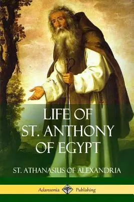 Vie de Saint Antoine d'Egypte - Life of St. Anthony of Egypt