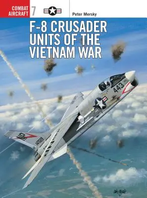 F-8 Crusader - Unités de la guerre du Viêt Nam - F-8 Crusader Units of the Vietnam War