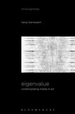 Valeur propre : Sur la contraction graduelle des médias en mouvement ; Contempler les médias dans l'art [Sound Image Sense] - Eigenvalue: On the Gradual Contraction of Media in Movement; Contemplating Media in Art [Sound Image Sense]