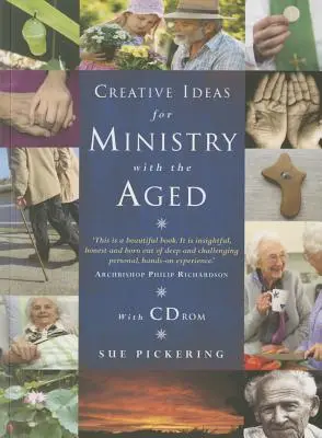 Idées créatives pour le ministère auprès des personnes âgées : Liturgies, prières et ressources - Creative Ideas for Ministry with the Aged: Liturgies, Prayers and Resources