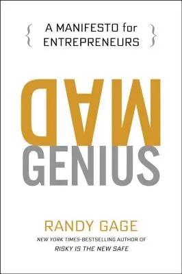 Mad Genius : Un manifeste pour les entrepreneurs - Mad Genius: A Manifesto for Entrepreneurs