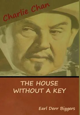 La maison sans clé (Un mystère de Charlie Chan) - The House without a Key (A Charlie Chan Mystery)