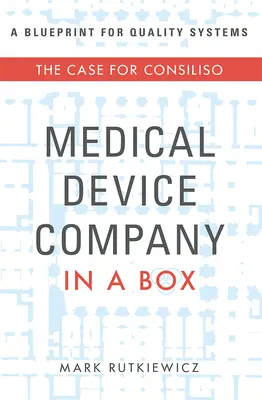 Une entreprise de dispositifs médicaux dans une boîte : Le cas de Consiliso - Medical Device Company in a Box: The Case for Consiliso