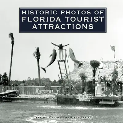 Photos historiques des attractions touristiques de Floride - Historic Photos of Florida Tourist Attractions