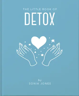 Le petit livre de la désintoxication - The Little Book of Detox