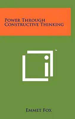 Le pouvoir de la pensée constructive - Power Through Constructive Thinking