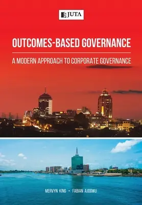 La gouvernance axée sur les résultats : Une approche moderne de la gouvernance d'entreprise - Outcomes-Based Governance: A modern approach to corporate governance