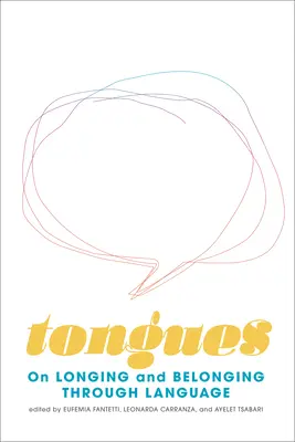 Langues : La nostalgie et l'appartenance à travers la langue - Tongues: On Longing and Belonging Through Language