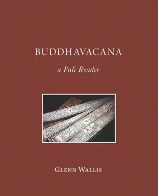 Buddhavacana : Un lecteur pali - Buddhavacana: A Pali Reader