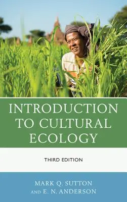 Introduction à l'écologie culturelle, troisième édition - Introduction to Cultural Ecology, Third Edition