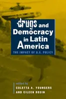 Drogues et démocratie en Amérique latine - L'impact de la politique américaine - Drugs and Democracy in Latin America - The Impact of U.S. Policy