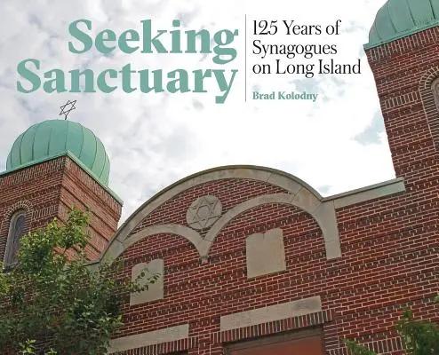 À la recherche d'un sanctuaire : 125 ans de synagogues à Long Island - Seeking Sanctuary: 125 Years of Synagogues on Long Island