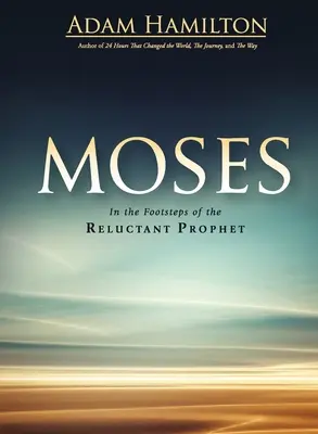 Moïse : Sur les traces du prophète réticent - Moses: In the Footsteps of the Reluctant Prophet