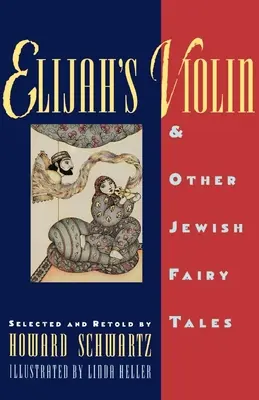 Le violon d'Élie et autres contes de fées juifs - Elijah's Violin and Other Jewish Fairy Tales