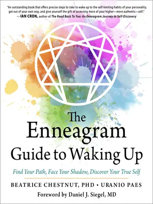 Le Guide de l'ennéagramme pour s'éveiller : Trouver sa voie, affronter son ombre, découvrir son vrai moi - The Enneagram Guide to Waking Up: Find Your Path, Face Your Shadow, Discover Your True Self