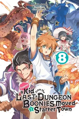 Supposez qu'un enfant des Boonies du dernier donjon ait déménagé dans une ville de départ, Vol. 8 (Light Novel) - Suppose a Kid from the Last Dungeon Boonies Moved to a Starter Town, Vol. 8 (Light Novel)