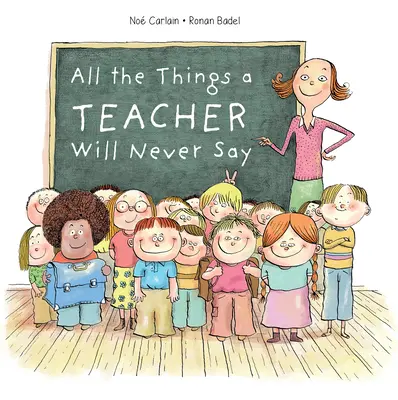 Tout ce qu'un enseignant ne dira jamais - All the Things a Teacher Will Never Say