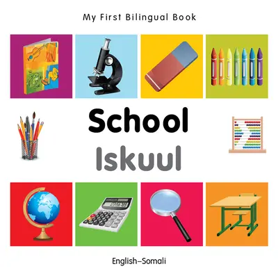 Mon premier livre bilingue - L'école (anglais - somali) - My First Bilingual Book-School (English-Somali)