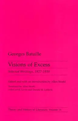 Visions de l'excès, 14 : Écrits choisis, 1927-1939 - Visions of Excess, 14: Selected Writings, 1927-1939