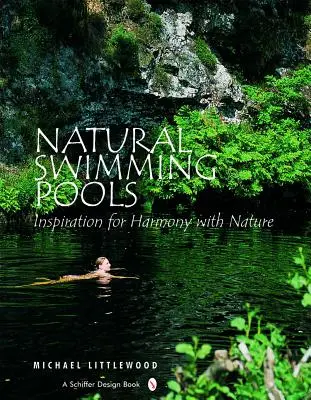 Piscines naturelles : - Natural Swimming Pools: