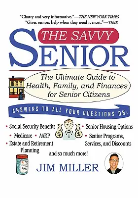 Le senior avisé : Le guide ultime de la santé, de la famille et des finances pour les seniors - The Savvy Senior: The Ultimate Guide to Health, Family, and Finances for Senior Citizens