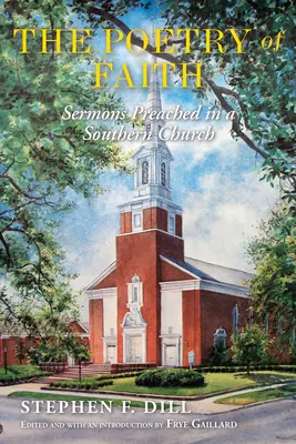 La poésie de la foi : Sermons prêchés dans une église du Sud - The Poetry of Faith: Sermons Preached in a Southern Church