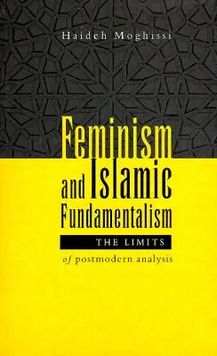 Féminisme et fondamentalisme islamique : Les limites de l'analyse postmoderne - Feminism and Islamic Fundamentalism: The Limits of Postmodern Analysis