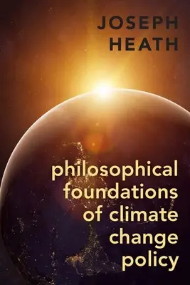 Fondements philosophiques de la politique en matière de changement climatique - Philosophical Foundations of Climate Change Policy