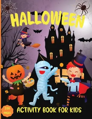 Livre d'activités d'Halloween pour les enfants : Livre d'activités d'Halloween pour enfants : coloriage, ciseaux et marqueurs pour enfantsCahier d'activités et de coloriage d'Halloween pour les enfants et les jeunes enfants. - Halloween Activity Book for kids: Coloring, Scissors Skills and Dot Markers Workbook for kidsHalloween coloring and activity book for toddlers and kid