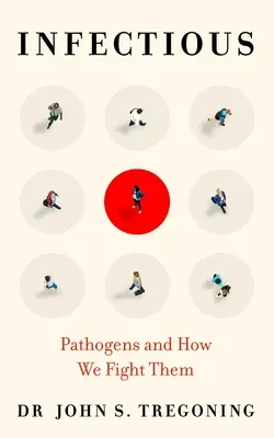 Infectieux : Les agents pathogènes et la façon dont nous les combattons - Infectious: Pathogens and How We Fight Them