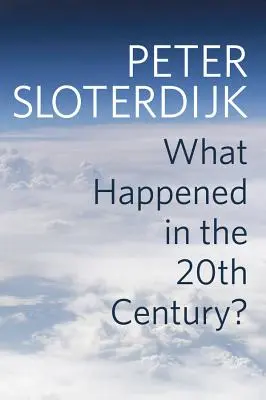 Que s'est-il passé au vingtième siècle ? Vers une critique de la raison extrémiste - What Happened in the Twentieth Century?: Towards a Critique of Extremist Reason