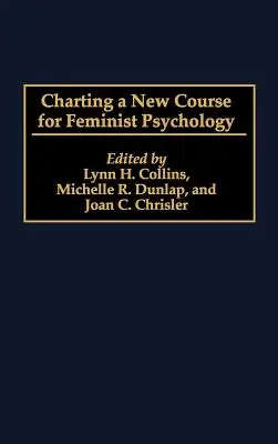 Tracer une nouvelle voie pour la psychologie féministe - Charting a New Course for Feminist Psychology