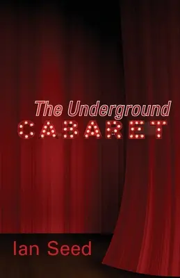 Le cabaret souterrain - The Underground Cabaret