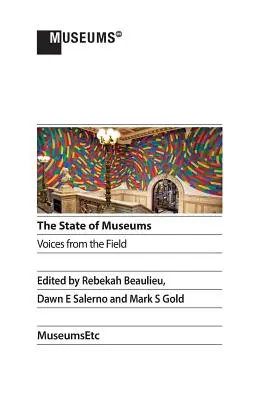 L'état des musées : Les voix du terrain - The State of Museums: Voices from the Field