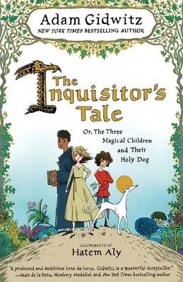 Le conte de l'inquisiteur : Ou, les trois enfants magiques et leur chien sacré - The Inquisitor's Tale: Or, the Three Magical Children and Their Holy Dog