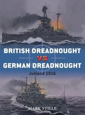 Dreadnought britannique contre Dreadnought allemand : Jutland 1916 - British Dreadnought Vs German Dreadnought: Jutland 1916