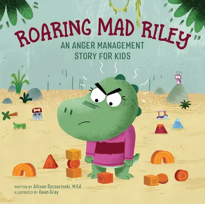 Riley le fou furieux : Une histoire de gestion de la colère pour les enfants - Roaring Mad Riley: An Anger Management Story for Kids