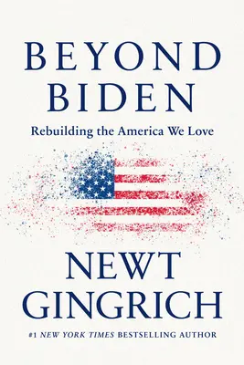 Au-delà de Biden : Reconstruire l'Amérique que nous aimons - Beyond Biden: Rebuilding the America We Love