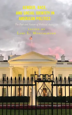 Genre, race et identité sociale dans la politique américaine : Le passé et l'avenir de l'accès à la politique - Gender, Race, and Social Identity in American Politics: The Past and Future of Political Access