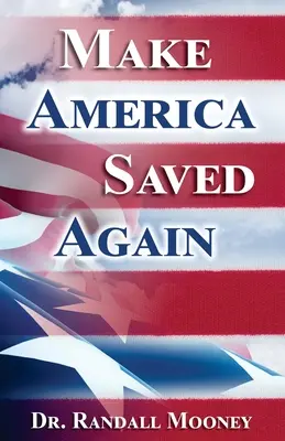 Rendre l'Amérique sauvée à nouveau - Make America Saved Again