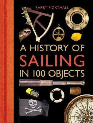 Une histoire de la voile en 100 objets - A History of Sailing in 100 Objects