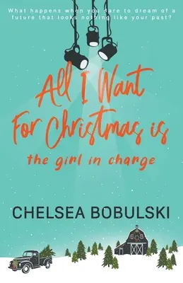 Tout ce que je veux pour Noël, c'est la fille qui commande : Une romance de Noël pour les jeunes - All I Want For Christmas is the Girl in Charge: A YA Holiday Romance