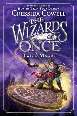 Les magiciens d'un jour : La magie des deux fois - The Wizards of Once: Twice Magic