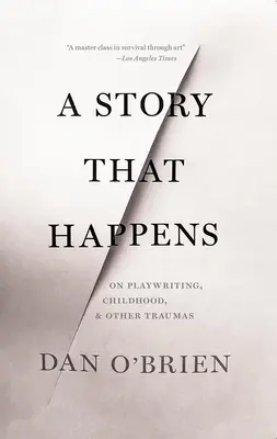 Une histoire qui arrive : L'écriture théâtrale, l'enfance et d'autres traumatismes - A Story That Happens: On Playwriting, Childhood, & Other Traumas