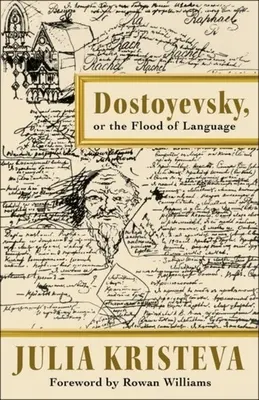 Dostoïevski ou le déluge de la langue - Dostoyevsky, or the Flood of Language