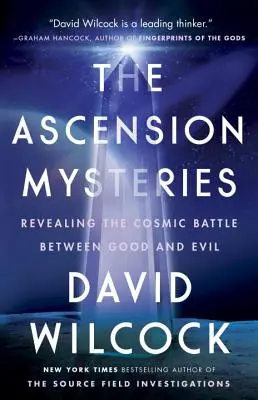 Les Mystères de l'Ascension : Révéler la bataille cosmique entre le bien et le mal - The Ascension Mysteries: Revealing the Cosmic Battle Between Good and Evil