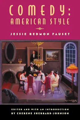 Comédie : Le style américain : Jessie Redmon Fauset - Comedy: American Style: Jessie Redmon Fauset