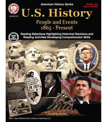 Histoire des États-Unis, de la 6e à la 12e année : personnages et événements, de 1865 à nos jours - U.S. History, Grades 6 - 12: People and Events 1865-Present