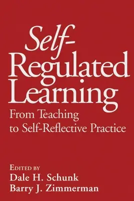 L'apprentissage autorégulé : De l'enseignement à la pratique auto-réflexive - Self-Regulated Learning: From Teaching to Self-Reflective Practice